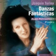 Alma Petchersky - Turina: Danzas Fantasticas (2008)