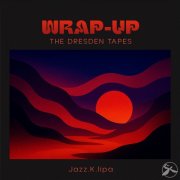 jazz.K.lipa - Wrap-Up, The Dresden Tapes (2025)