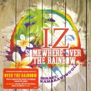 Israel "IZ" Kamakawiwo'ole - IZ: Somewhere Over The Rainbow (2010)