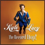 Kyle Lacy - The Record Hop! (2026)