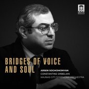 Arsen Soghomonyan, Constantine Orbelian, Kaunas City Symphony Orchestra - Bridges of Voice and Soul (2025) [Hi-Res]