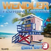 Michael Wendler - Florida Lounge Chill Out Vol.3 (2019)