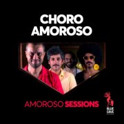 Choro Amoroso, Túlio Araújo, Bruno Teixeira, Pablo Dias, Augusto Cordeiro - Amoroso Sessions (2025) Hi-Res