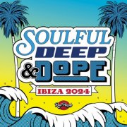 VA - Soulful Deep & Dope Ibiza 2024