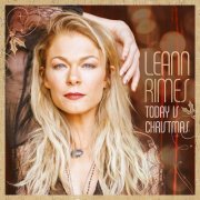 LeAnn Rimes - Today Is Christmas (2015)