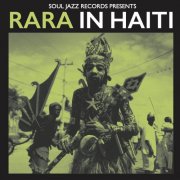 Soul Jazz Records presents RARA IN HAITI: Street Music Of Haiti (Remastered) (2026) [Hi-Res]