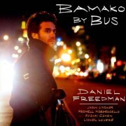 Daniel Freedman - Bamako by Bus (2012)