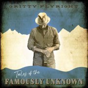 Gritty Flyright - Tales of the Famously Unknown (2022)