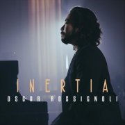 Oscar Rossignoli - Inertia (2021)