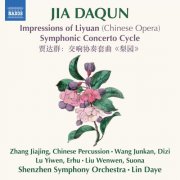Zhang Jiajing, Wang Junkan, Lu Yiwen, Liu Wenwen, Shenzhen Symphony Orchestra, Lin Daye - Jia Daqun: Impressions of Liyuan - Symphonic Concerto Cycle (2025) [Hi-Res]