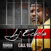 LJ Echols - Call 911 (2019)