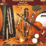 Omnibus Wind Ensemble - Music By Frank Zappa (1995) [SACD]