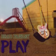 Brad Paisley - Play (The Guitar Album) (2008)