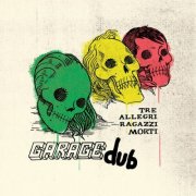 Tre Allegri Ragazzi Morti & Paolo Baldini DubFiles - Garage Dub (2024) [Hi-Res]