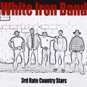 White Iron Band - 3rd Rate Country Stars (2010)