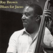 Ray Brown - Blues For Jazzo (1998)