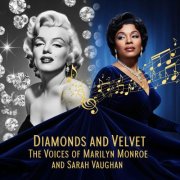 Marilyn Monroe & Sarah Vaughan - Diamonds and Velvet: The Voices of Marilyn Monroe and Sarah Vaughan (2025)