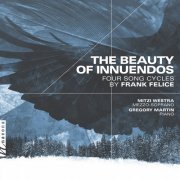 Mitzi Westra, Gregory Martin - The Beauty of Innuendos: Four Song Cycles by Frank Felice (2023)