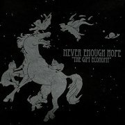 Never Enough Hope - The Gift Economy (2008)