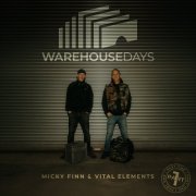 Micky Finn & Vital Elements - Warehouse Days Part One (2025)