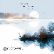 Cantorum Chamber Choir - For You I Will Be an Island (2022)