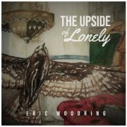 Eric Woodring - The Upside of Lonely (2022)