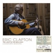 Eric Clapton - The Lady In The Balcony: Lockdown Sessions (2021) {Japanese Deluxe Edition} CD-Rip