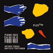 Arthur Teboul, Baptiste Trotignon - Piano Voix Plus (2024) Hi-Res