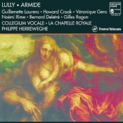 La Chapelle Royale & Concerto Vocale, Philippe Herreweghe - Lully: Armide (1993)
