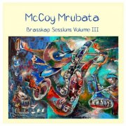 McCoy Mrubata - Brasskap Sessions Volume 3 (2025)