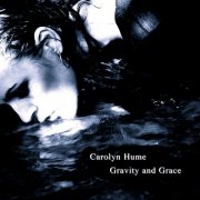 Carolyn Hume - Gravity and Grace (2008)