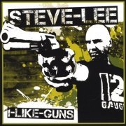 Steve Lee - I Like Guns (2009)