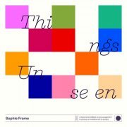 Sophie Frame - Things Unseen (2022) Hi Res