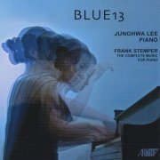 JungHwa Lee - Frank Stemper: Complete Music for Piano (2019)