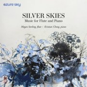 Megan Sterling, Kristian Chong - Silver Skies (Music for Flute and Piano) (2026)