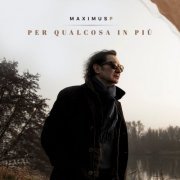 MaximusP - Per qualcosa in più (2022)