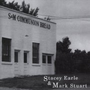 Stacey Earle & Mark Stuart - S & M Communion Bread (2005)