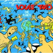 L'Affaire Louis Trio - Chic Planete (1987)