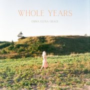 Emma Elena Grace - Whole Years (2025) [Hi-Res]