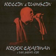 Roger Chapman And The Shortlist - Rollin' & Tumblin' (Live) (2007/2022)