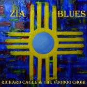Richard Cagle & the Voodoo Choir - Zia Blues (2025) [Hi-Res]