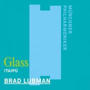 Münchner Philharmoniker & Brad Lubman - Glass: Itaipu (2025) [Hi-Res]