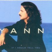 Yanni - If I Could Tell You (2000)