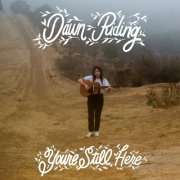 Dawn Riding - You're Still Here (2022)