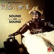 Bill Nelson's Red Noise - Sound-On-Sound (1978)