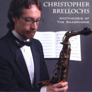 Christopher Brellochs - Apotheosis of the Saxophone (2008)