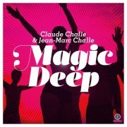 Claude Challe / Jean-Marc Challe - Magic Deep (2015)