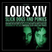 Louis XIV – Slick Dogs And Ponies (2008)