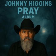 Johnny Higgins - Pray (2025) [Hi-Res]