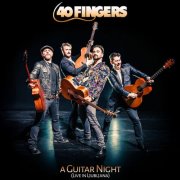 40 Fingers - A Guitar Night (Live in Ljubljana) (2024) [Hi-Res]